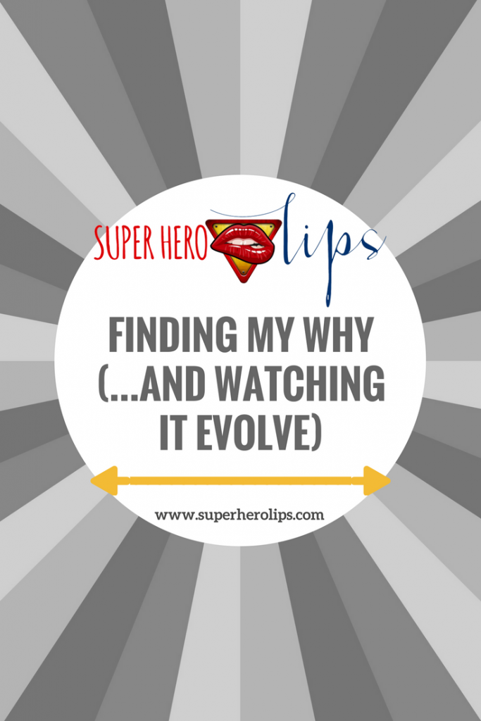 Finding My “Why” (and watching it evolve!)
