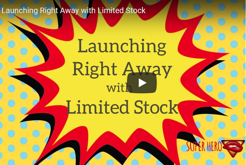 Launching Right Away with Limited Stock