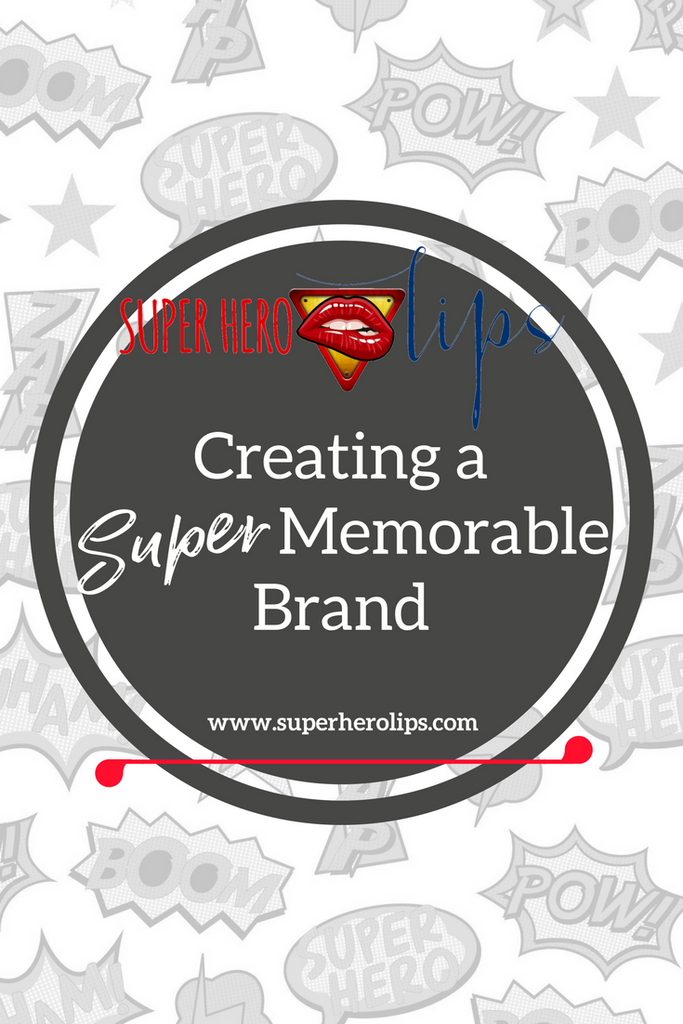 Creating a SUPER-Memorable Brand
