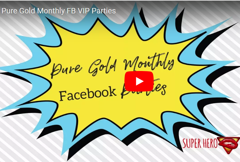 Pure Gold Monthly FB VIP Parties